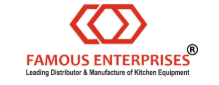Famous Enterprises - Leading Distributor & Manufacturer of Kitchen Equipment