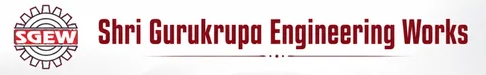 SGEW - Shri Gurukrupa Engineering Works